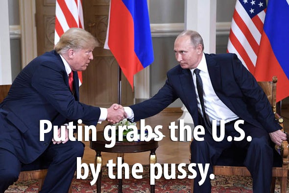 Read more about the article Putin grabs the U.S. by the pussy.